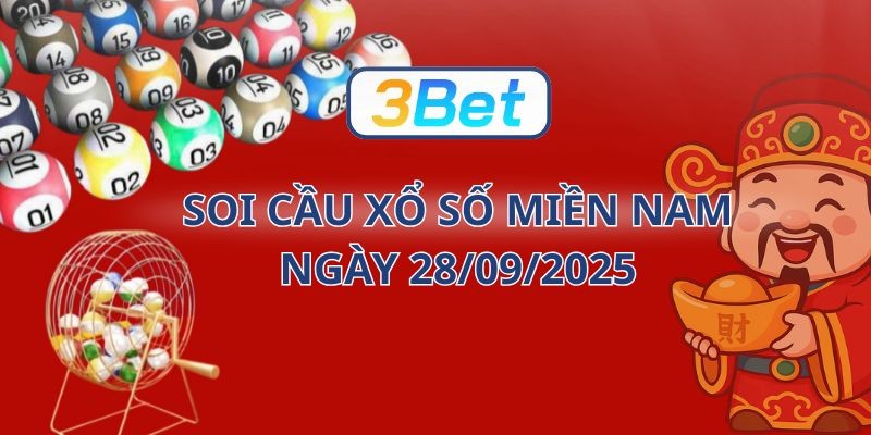 3BET Soi cầu XSMN ngày 28/09/2025 - Được 3BET bắt dàn số đẹp